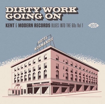 V.A. - Kent & Modern Records Blues Vol 1 : Dirty Work Going On - Klik op de afbeelding om het venster te sluiten